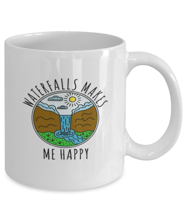 Coffee Mug Funny Waterfalls Makes Me Happy Nature