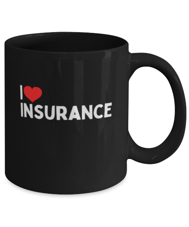 Coffee Mug Funny I Love Insurance