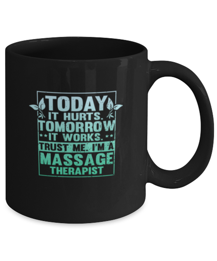 Coffee Mug Funny Today It Hurts Tommorow It Works