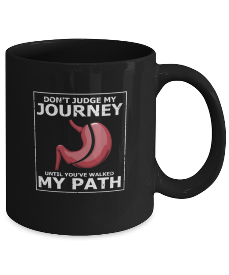 Coffee Mug Funny Don't Judge My Journey Until You've Walked My Path Bariatric