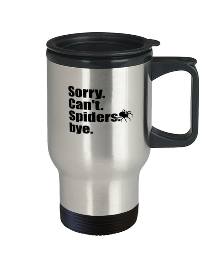 Coffee Travel Mug Funny Sorry I Can't Spiders bye