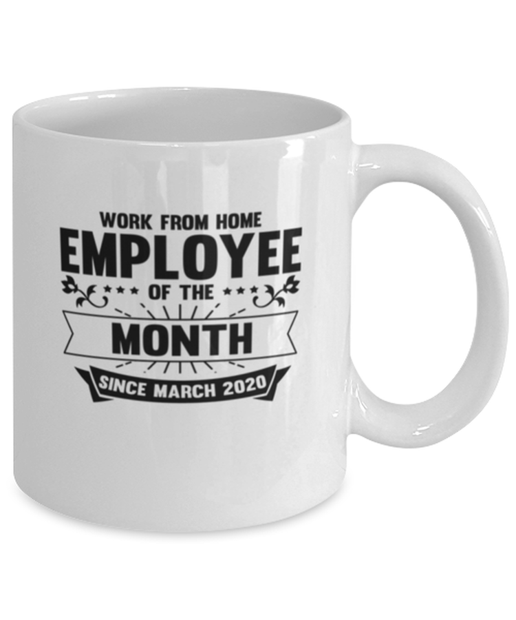 Coffee Mug Funny Work From Home Employee Of the Month
