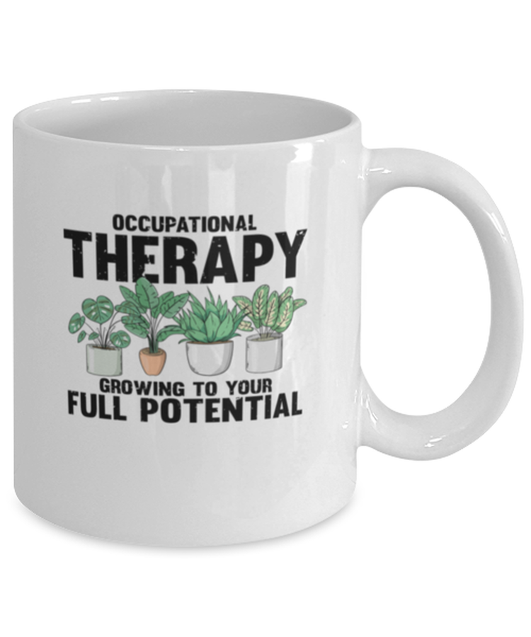 Coffee Mug Funny Occupational Therapy Growing to your full potential
