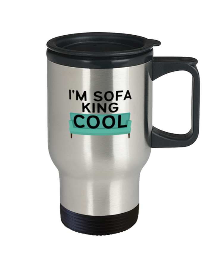Coffee Travel Mug Funny I'm Sofa King Cool