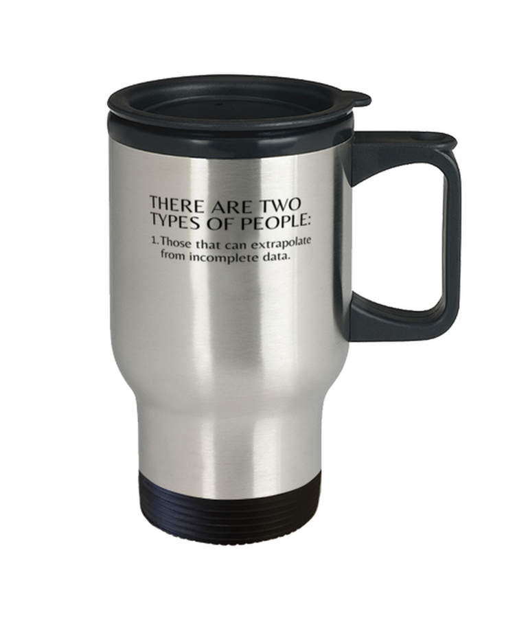 Coffee Travel Mug Funny Two types of people