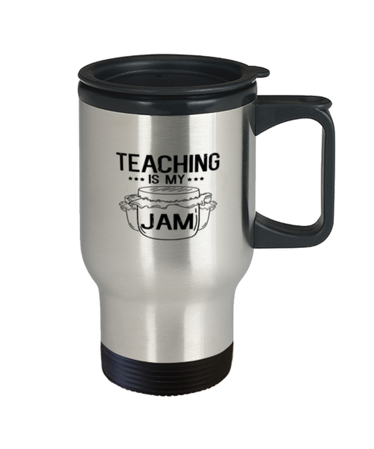 Coffee Travel Mug Funny Teaching is my Jam Teacher's Life