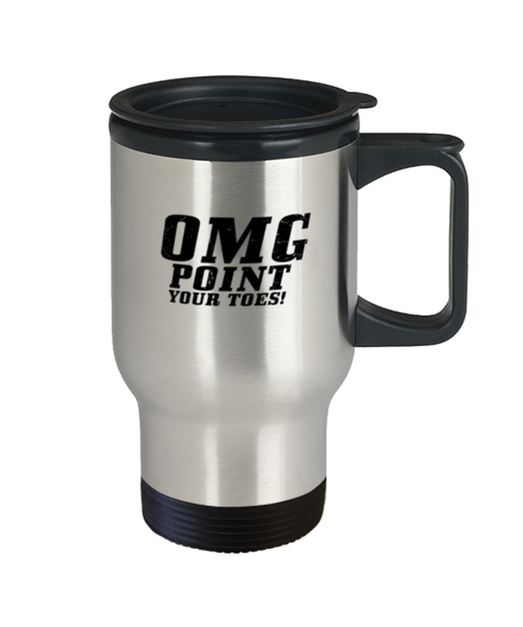 Coffee Travel Mug Funny Omg Point Your Toes Dancer