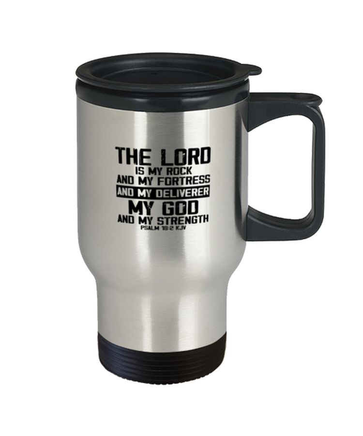 Coffee Travel Mug The Lord Is My Rock And My Fortress Christian