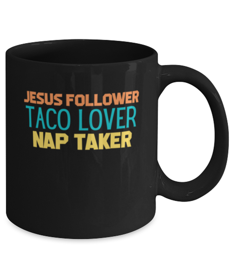 Coffee Mug Funny Jesus Follower Taco Lover Nap Taker