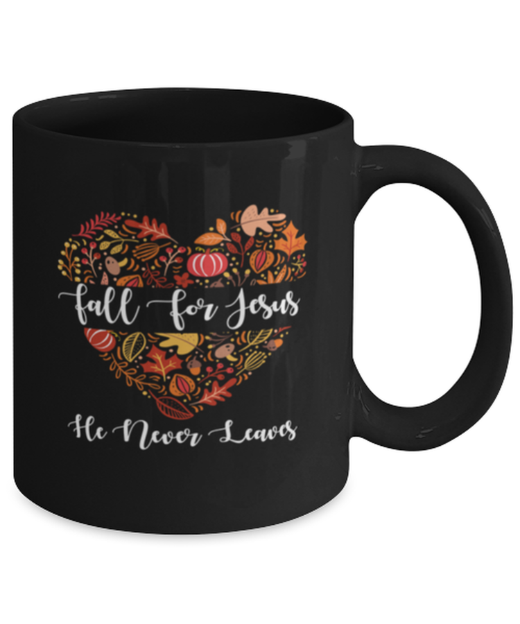 Coffee Mug Funny Fall For Jesus He Never Leave