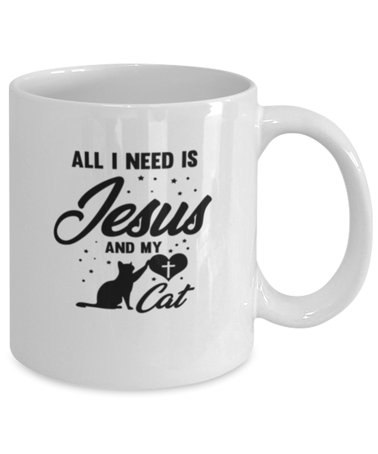 Coffee Mug Funny All I Need Is Jesus And My Cat Kitten