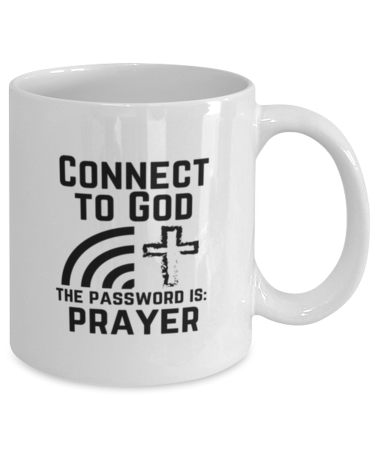 Coffee Mug Funny Connect to God The Password Is Prayer