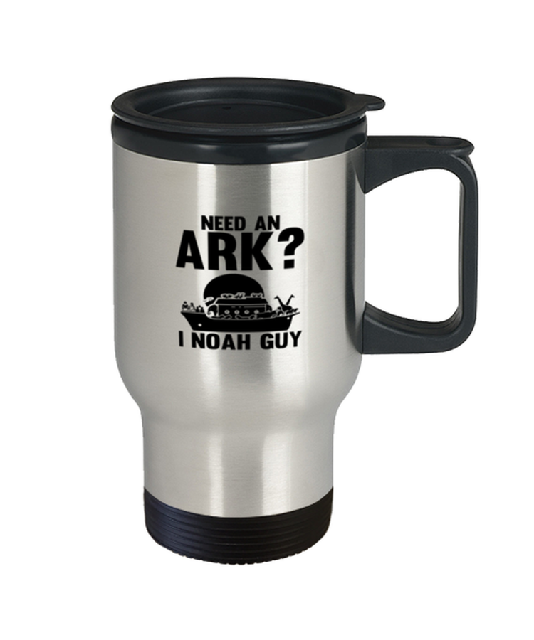 Coffee Travel Mug  Funny Need An Ark I Noah Guy Bible Story