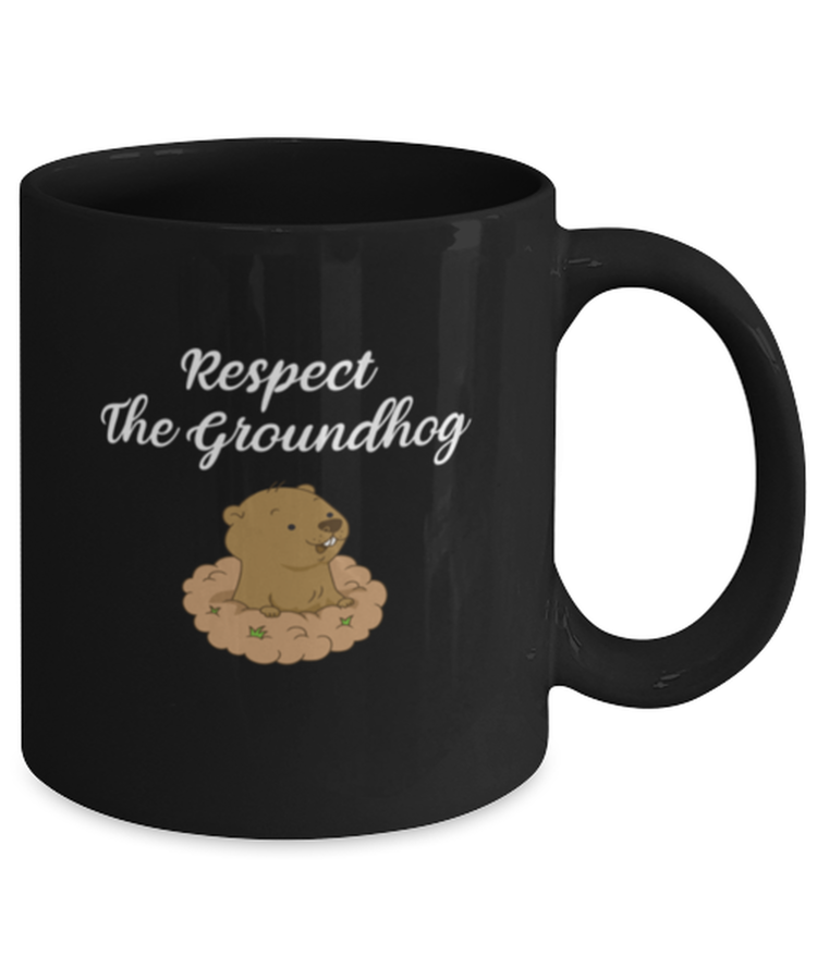 Coffee Mug Funny Respect The Groundhog