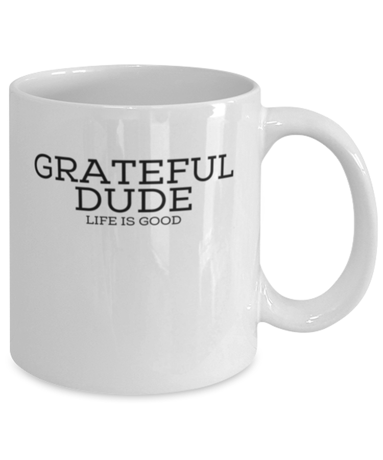 Coffee Mug Funny Grateful Dude