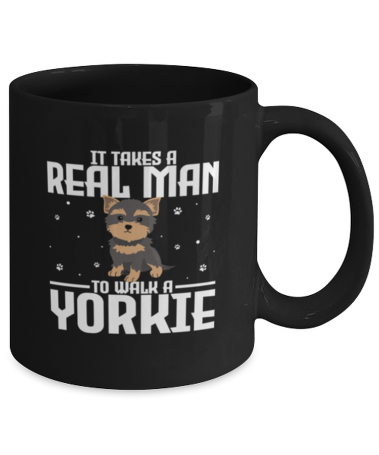 Coffee Mug Funny it takes a real man to walk a yorkie