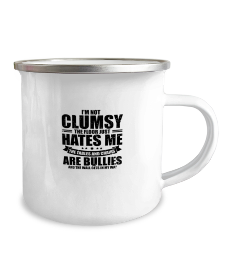 12oz Camper Mug Coffee Funny I'm Clumsy The Floor Just Hates Me