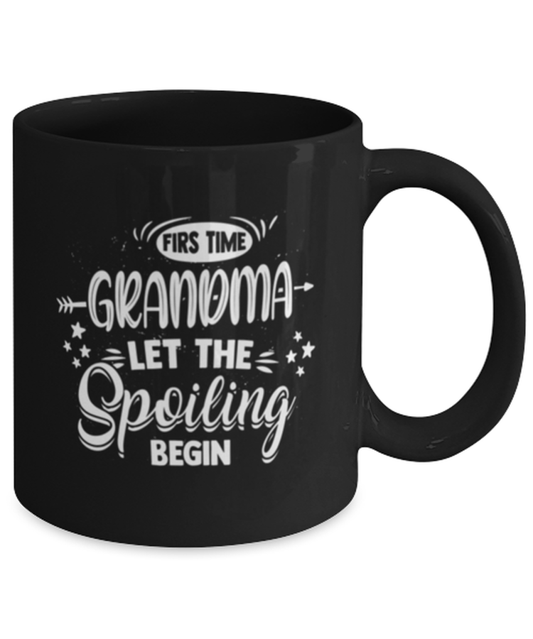Coffee Mug Funny First Time Grandma Let The Spoiling Begin