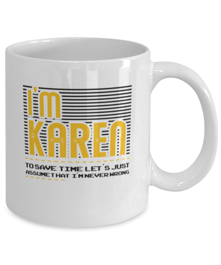 Coffee Mug Funny I Am Karen Let's Assume That I Am Always Right