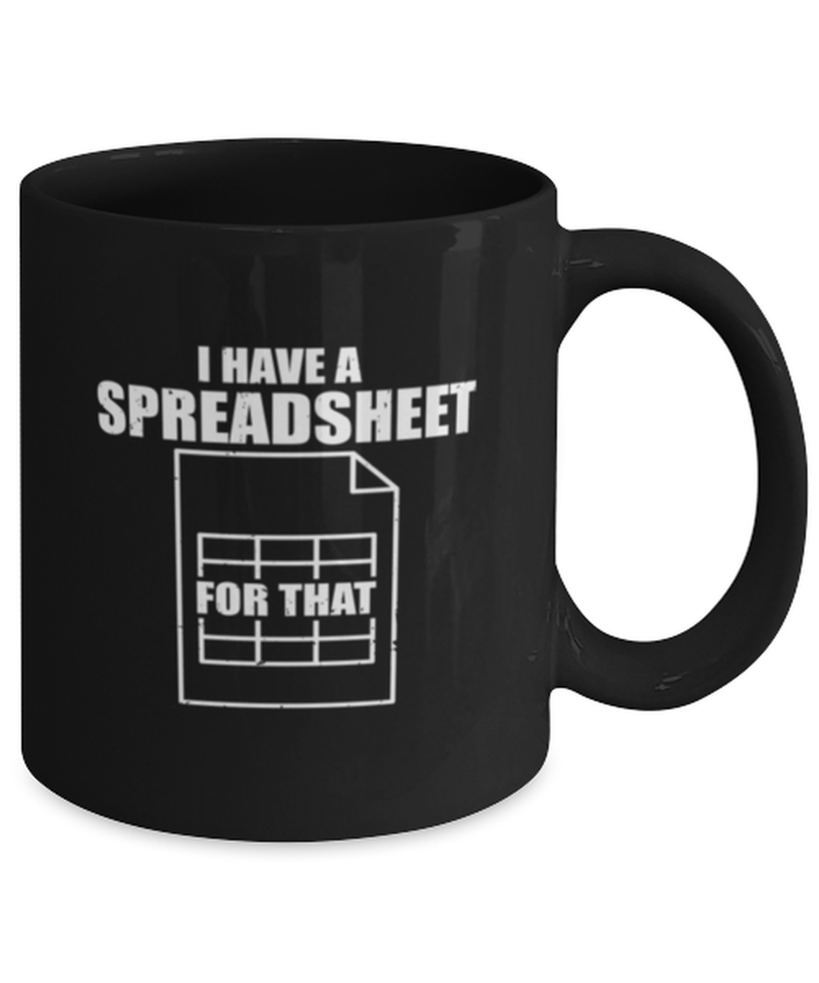 Coffee Mug Funny I Have A Spreadsheet For That