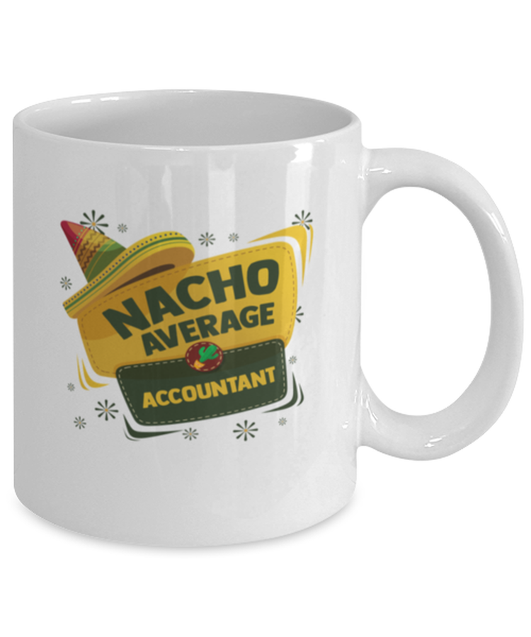 Coffee Mug Funny Nacho Average Accoutant