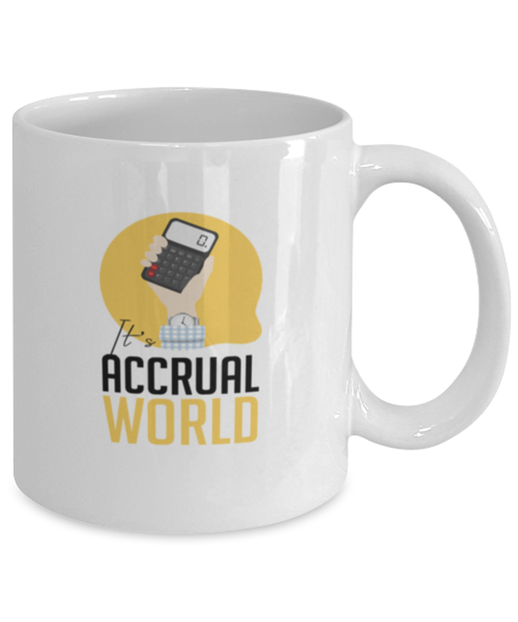 Coffee Mug Funny It's Accrual World Accounting CPA