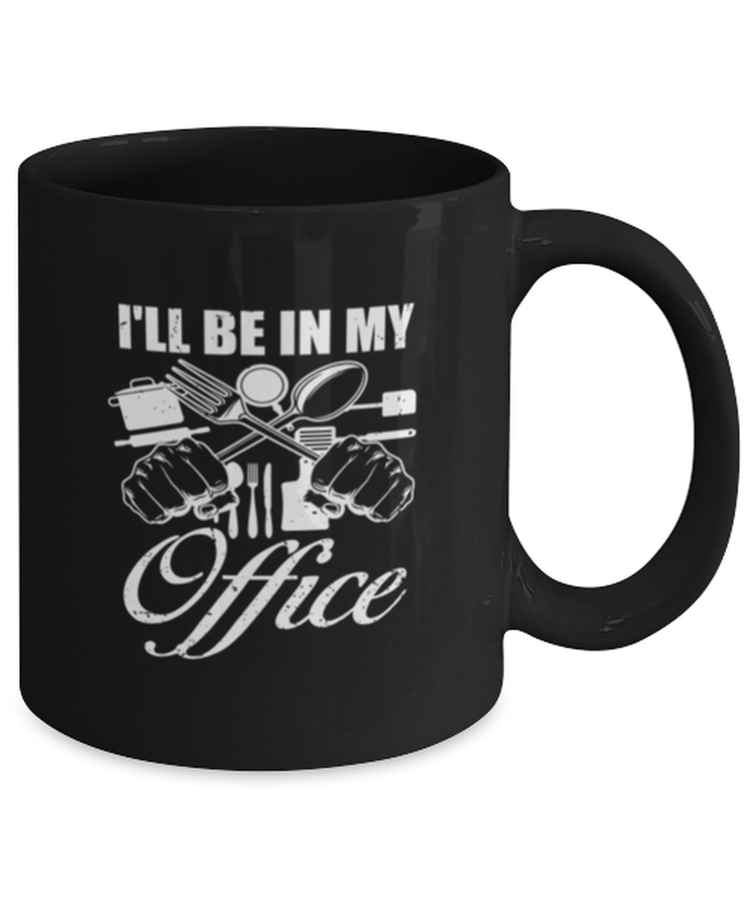 Coffee Mug Funny I'll Be In My Office Kitchen