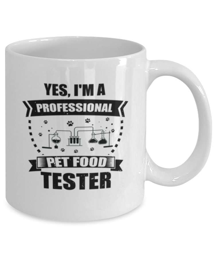 Coffee Mug Funny Yes, I'M A  Professional Pet Food Tester