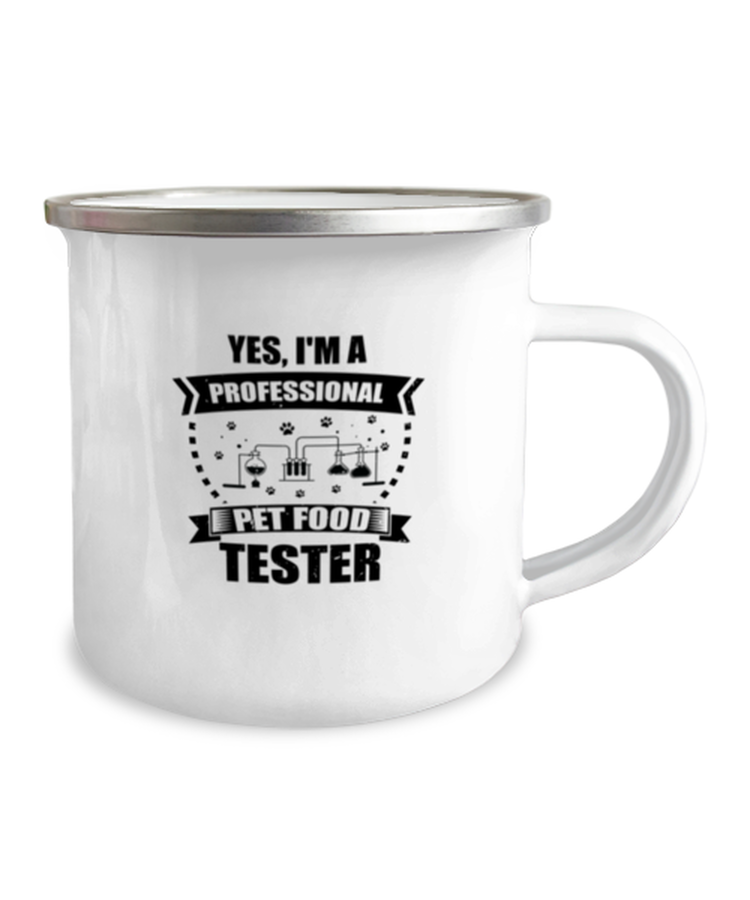 12 oz Camper Mug Coffee Funny Yes, I'M A  Professional Pet Food Tester