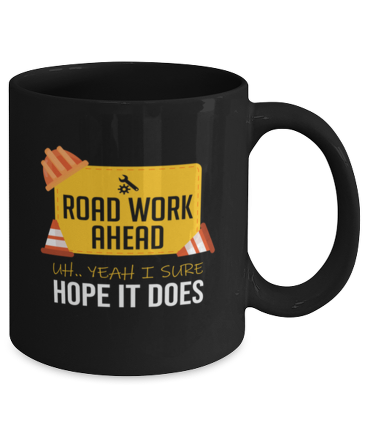 Coffee Mug Funny Nobody Road Work Ahead