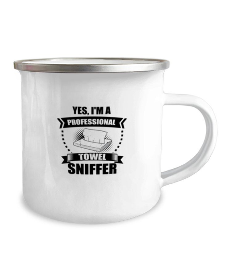 12 oz Camper Mug Coffee Funny Yes, I'M A  Professional Towel Sniffer