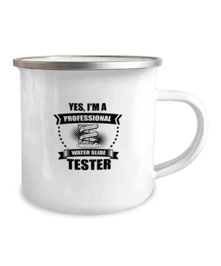 12 oz Camper Mug Coffee Funny Yes, I'm a  Professional Water Slide Tester