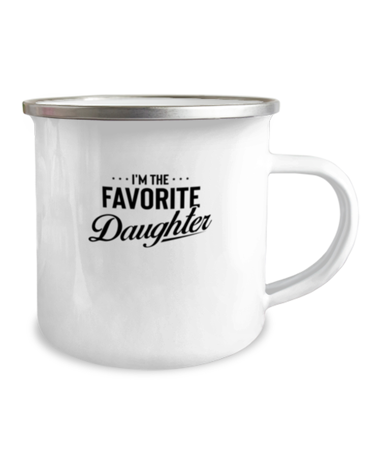 12 oz Camper Mug Coffee Funny I'm The Favorite Daughter