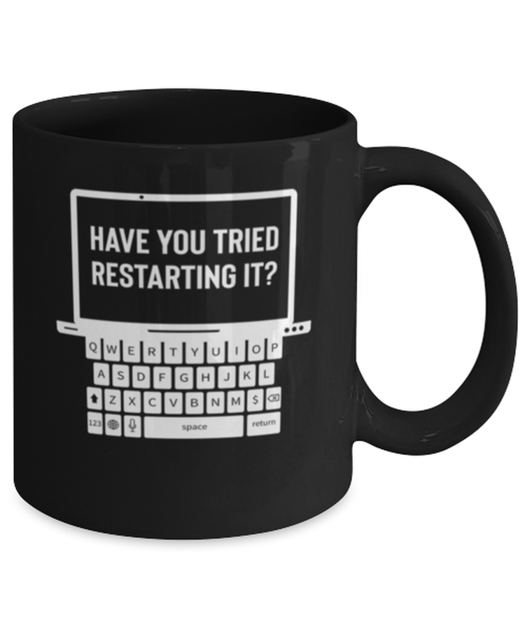 Coffee Mug Funny Have You Tried Restarting it