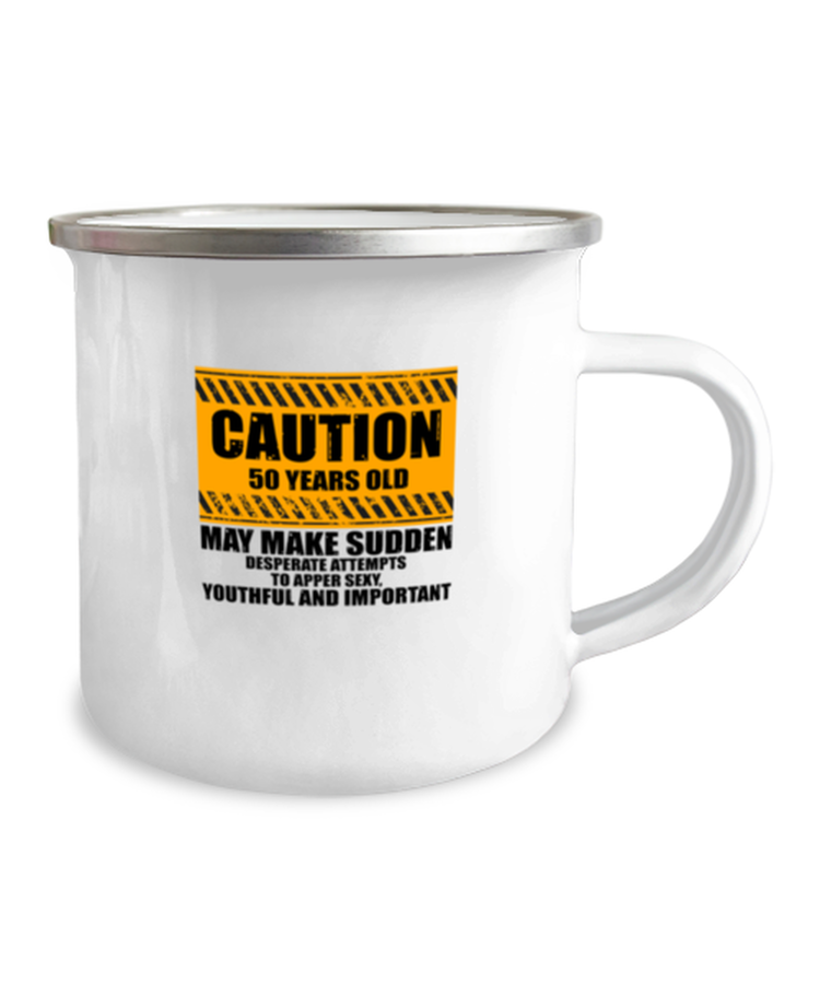 12 oz Camper Mug Coffee, ravel mug, Funny Caution 50 Years Old Make Make Sudden Desperate Attempts