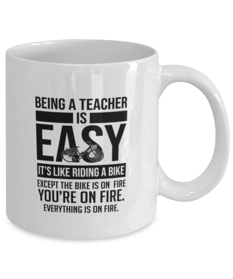Coffee Mug Funny Being A Teacher Is Easy It's Like Riding A Bike