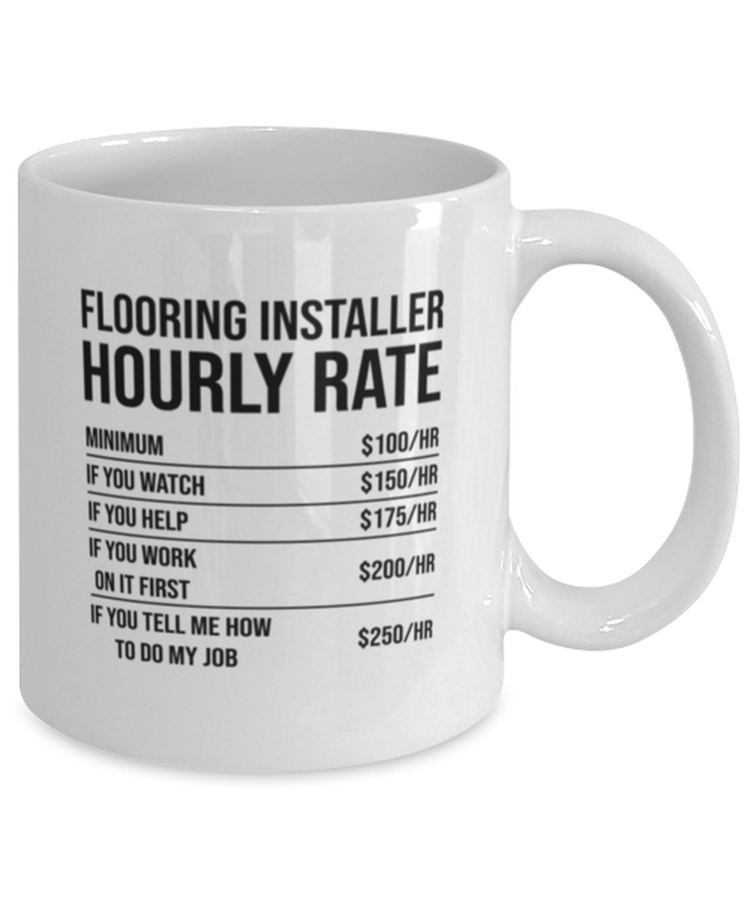 Coffee Mug Funny Flooring Installer Hourly Rate