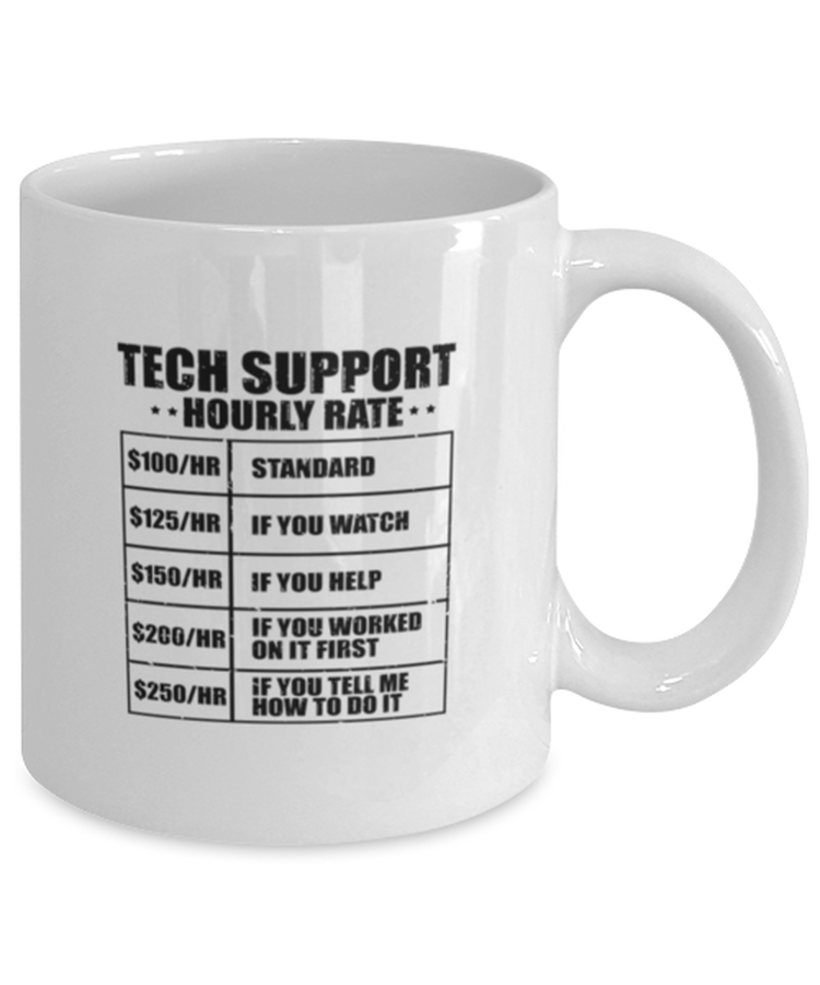 Coffee Mug Funny Tech Support Hourly Rate