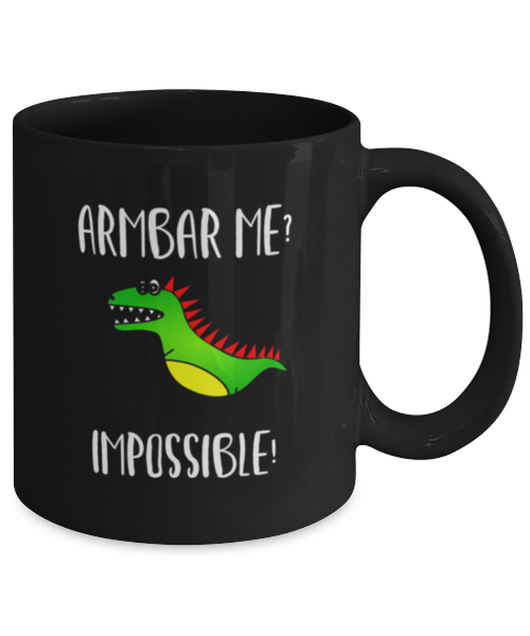 Coffee Mug Funny Armbar me impossible