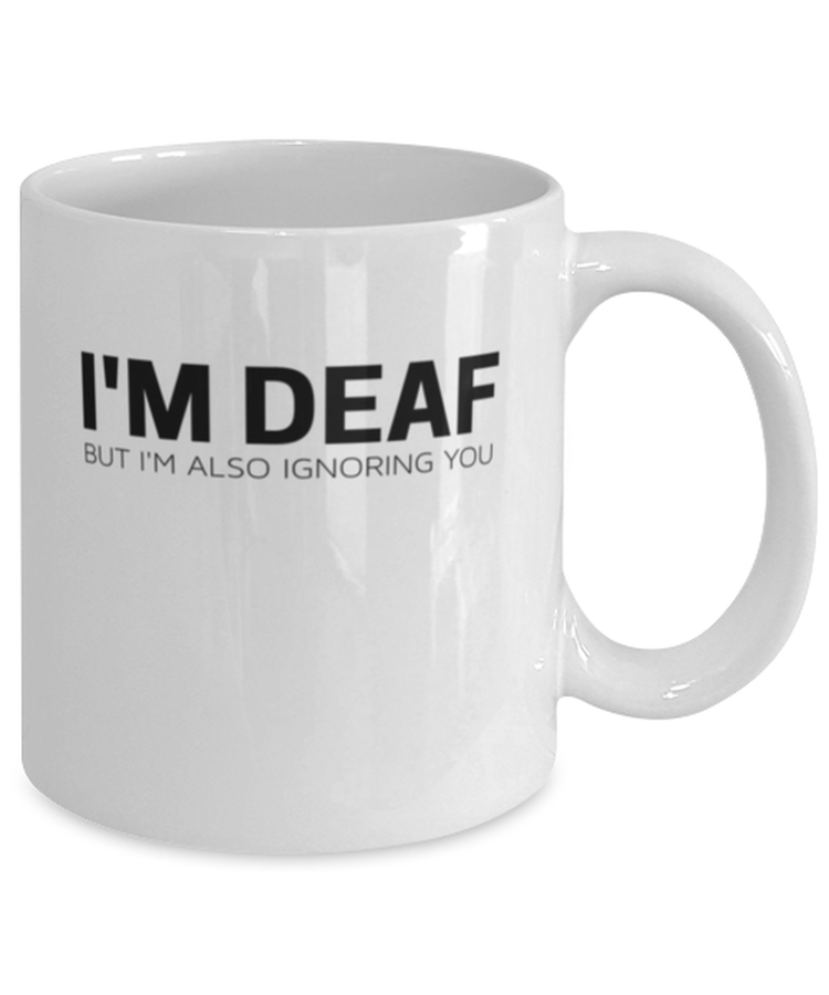 Coffee Mug Funny i'm deaf