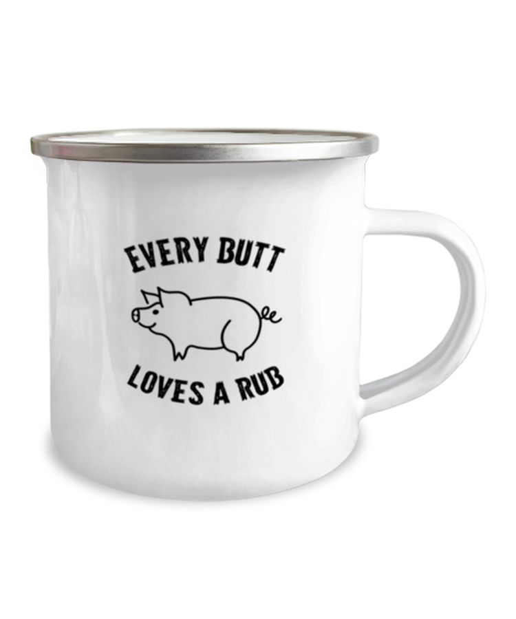 12 oz Camper Mug Coffee Funny Every Butt Loves A Rub