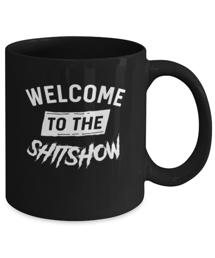 Coffee Mug Funny welcome to the shitshow