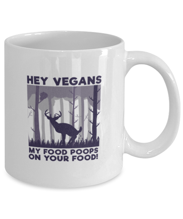 Coffee Mug Funny hey Vegans My Food Poops On Your Food