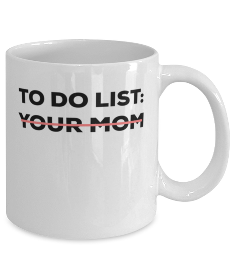 Coffee Mug Funny To Do List Your Mom