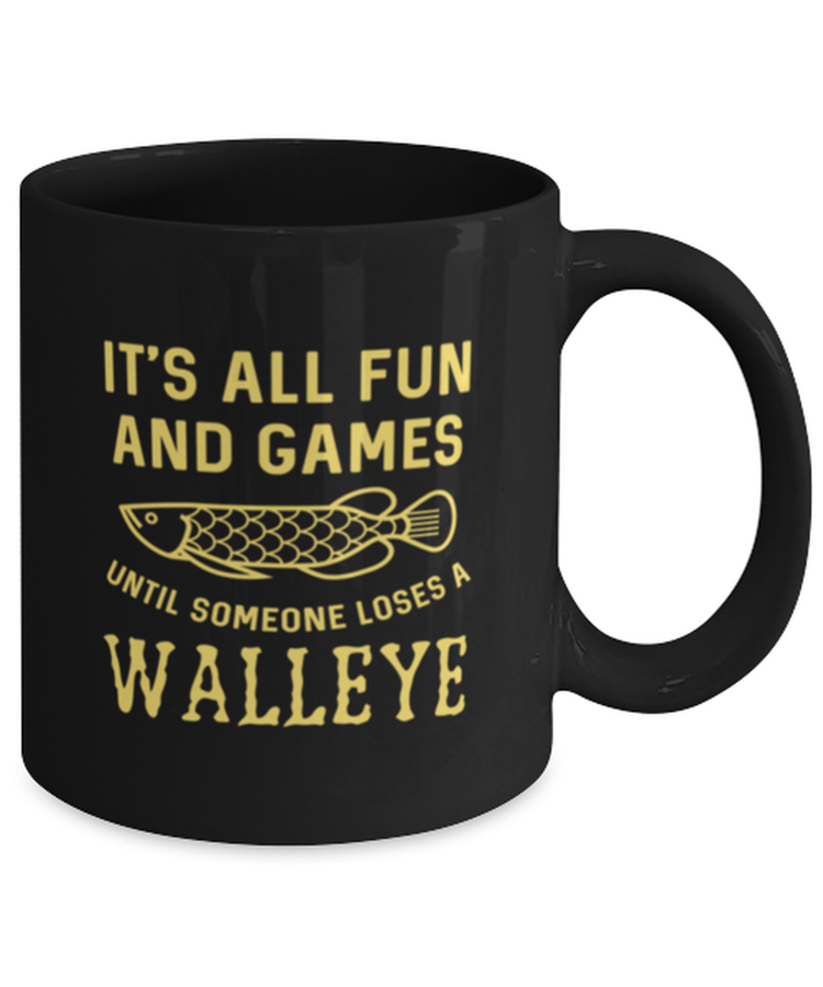Coffee Mug Funny it's all fun and games until someone loses a walleye