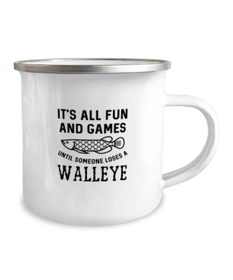 12 oz Camper Mug Coffee Funny it's all fun and games until someone loses a walleye