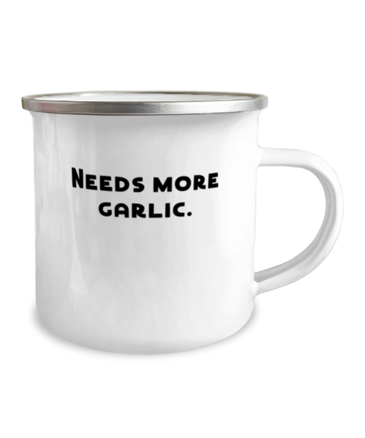 12 oz Camper Mug Coffee Funny Needs More Garlic