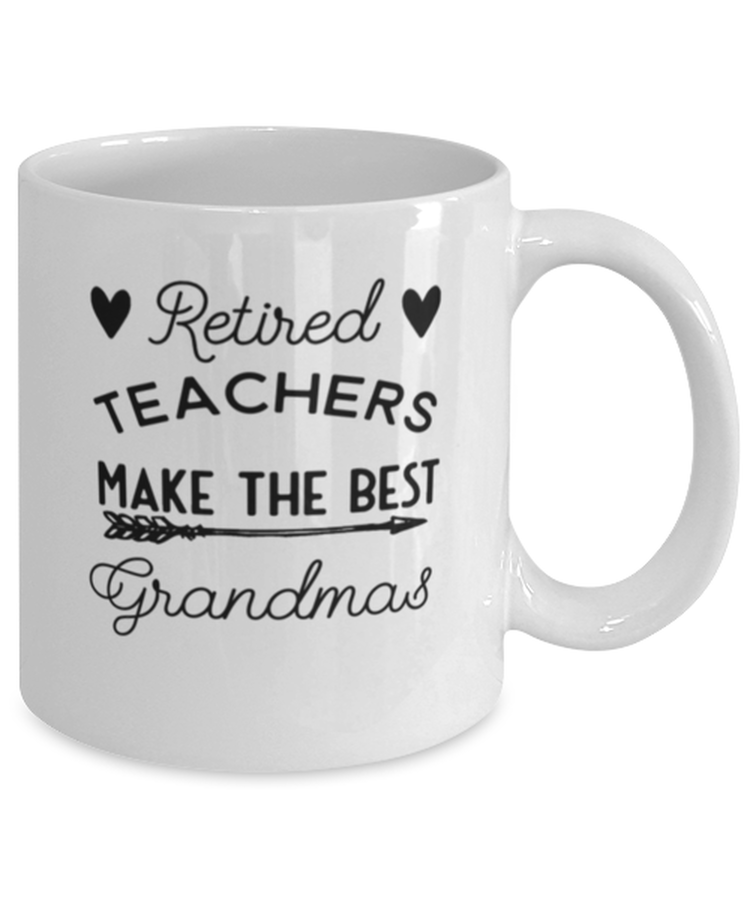 Coffee Mug Funny Retired Teachers Make The Best Grandmas