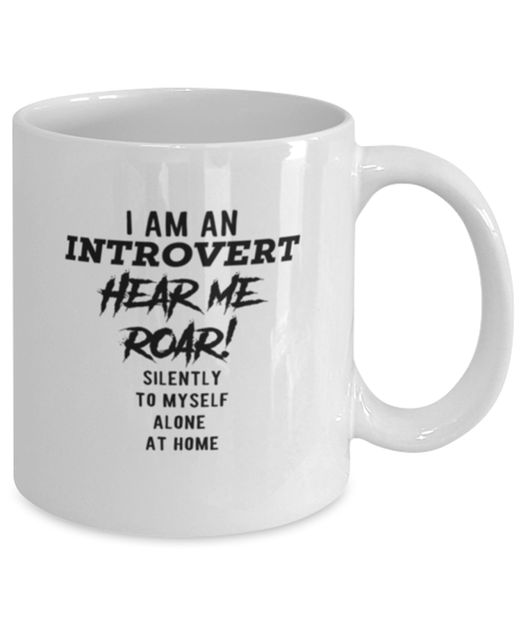Coffee Mug Funny i am an introvert hear me roar silently to myself alone at home