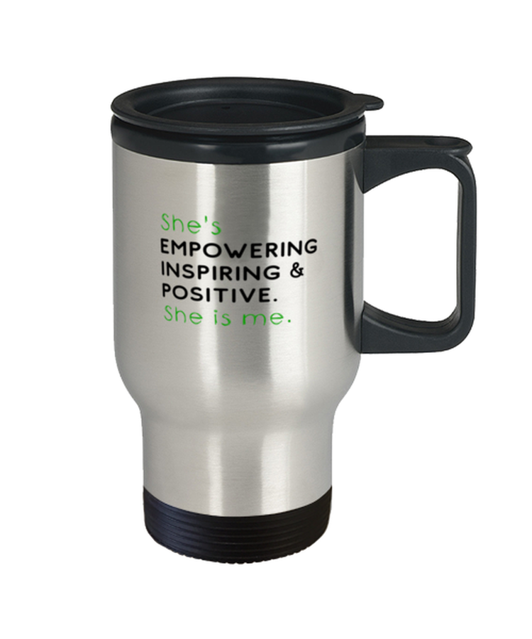 Coffee Travel Mug  Funny she's empowering inspiring & positive she is me